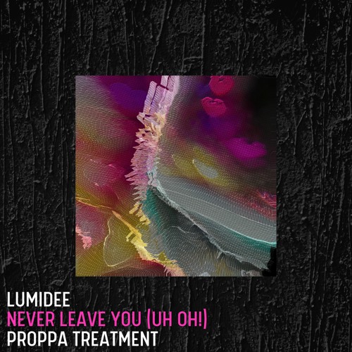 Lumidee - Never Leave You [Uh Oh] (Proppa Treatment)