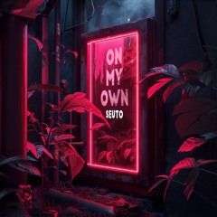 Seuto - On My Own