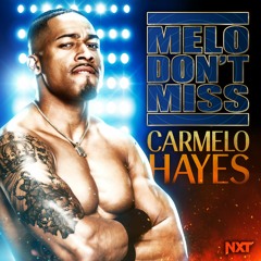 Carmelo Hayes – Melo Don't Miss (Entrance Theme)