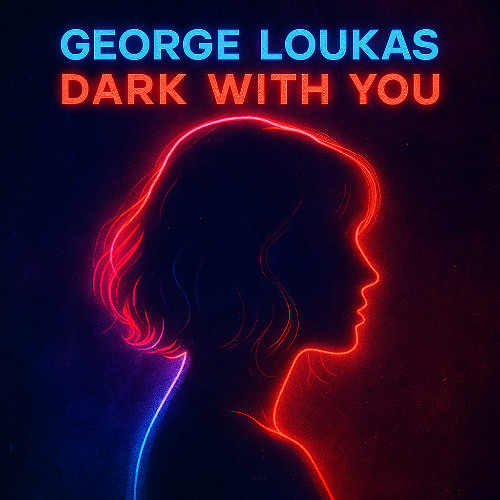 George Loukas - Dark With You (Original Mix)