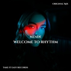 Mzade - Welcome To Rhythm (Original Mix)