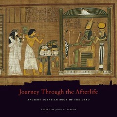 ❤ PDF Read Online ❤ Journey Through the Afterlife: Ancient Egyptian Bo