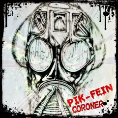 PIK-FEIN - CORONER (Original Mix)
