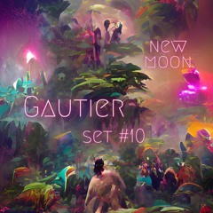 Set #10 - mixed by GAUTIER - New Moon