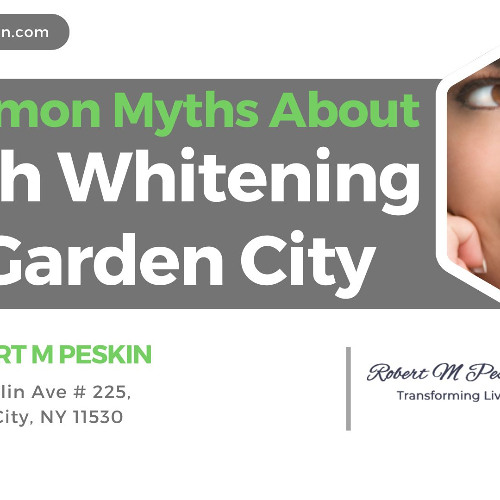 6 Common Myths About Teeth Whitening in Garden City