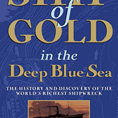 READ EPUB ✉️ Ship of Gold in the Deep Blue Sea: The History and Discovery of the Worl