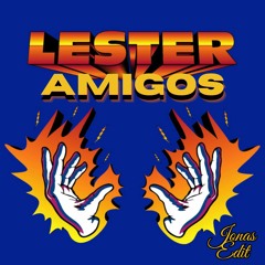 Lester - Amigos (Jon4s Edit)