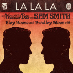 Sam Smith & Naughty Boy - La La La (Eloy Hoose & Bradley Moos Edit)