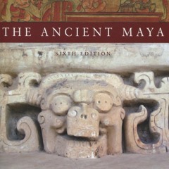 [Book] R.E.A.D Online The Ancient Maya, 6th Edition