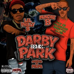 DARBY PARK REMIX by LIL PHILLY B & PAUPA ft. MUNCHIE B | prod. by paupa