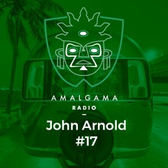 Amalgama Radio #17 w/ John Arnold