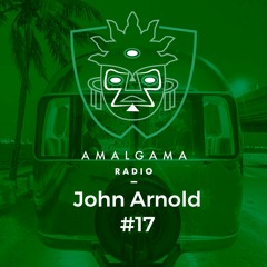 Amalgama Radio #17 w/ John Arnold