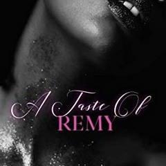 [View] EBOOK EPUB KINDLE PDF A Taste of Remy by  Ava Freeman 📖
