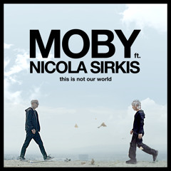 Moby - This Is Not Our World (feat. Indochine) (Ce n'est pas notre monde)