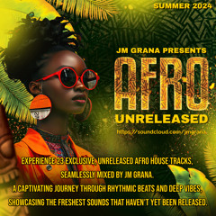 JM Grana Presents AFRO UNRELEASED (21-09-2024)