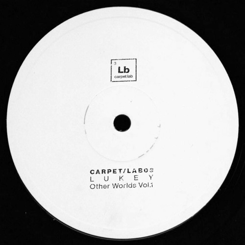 [CARPET/LAB03] Lukey - "Other Worlds Vol. 1" EP [OUT NOW!]