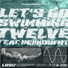 Let's Go Swimming 12 Feat. De1!nquent