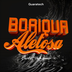 Boricua Aletosa - Guaratech (Carlos Velazquez 2023)