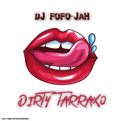 DJ FOFO-JAH - DIRTY TARRAXO 2022
