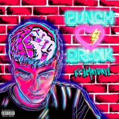 Punch Drunk ft. ¡MAYDAY! (Prod. By Brody Coyote)