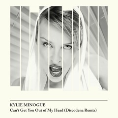 Kylie Minogue - Can't Get You Out of My Head (Discodena Remix)