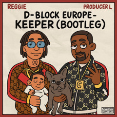 D-Block Europe  - Keeper (Reggie & Producer L bootleg) (FREE DOWNLOAD)