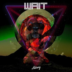 Wait (T.O.A.T's) prod by Henry Shapiro