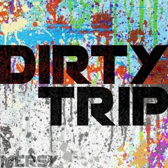 Mersy - Dirty Trip FREE DOWNLOAD!