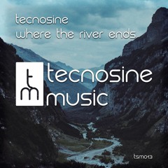 Tecnosine - Where The River Ends