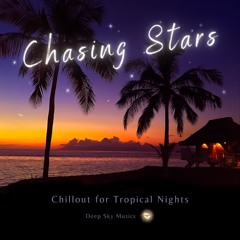 Chasing Stars  (Chillout for starlit summernights) (video on youtube)