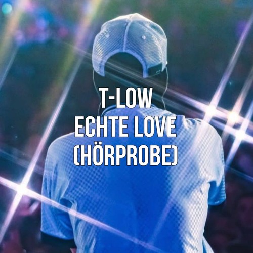 t-low - ECHTE LOVE (Hörprobe)