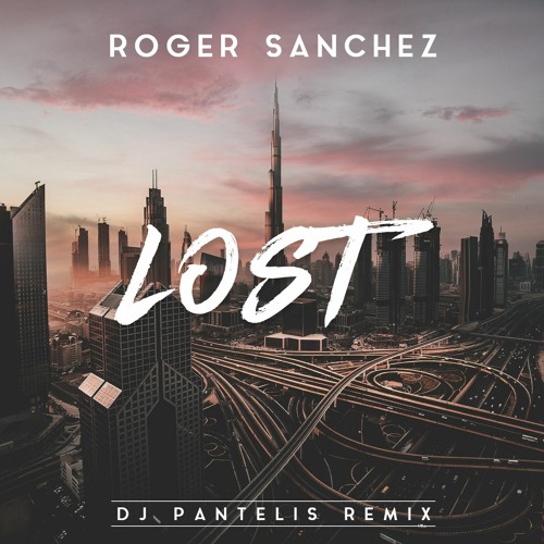 LOST (TRADUÇÃO) - Roger Sanchez 