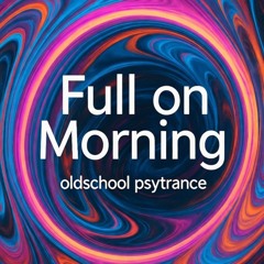 O MELHOR DO FULL ON MORNING OLDSCHOOL