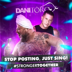 Dani Toro - Stop Posting, Just Sing 2020