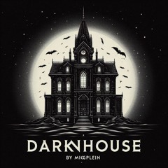 DARKNHOUSE BY MIGPLEIN