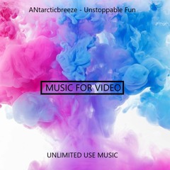 ANtarcticbreeze - Unstoppable Fun | Unlimited Use Music