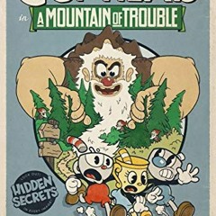GET KINDLE PDF EBOOK EPUB Cuphead in A Mountain of Trouble: A Cuphead Novel by  Ron B