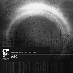ASC - Samurai Music Podcast 45