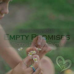 SandreniaSD - Empty Promises (Giannis Dee Jay Remix)