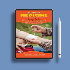 Outdoor Medicine: Management of Wilderness Medical Emergencies (Adventure Skills Guides) . With