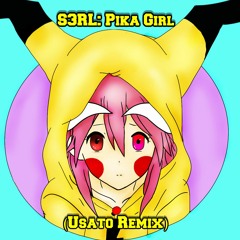 S3RL - Pika Girl (Usato Remix)