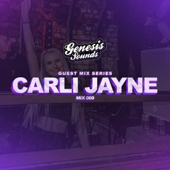 GENESIS SOUNDS Mix 009 - Carli Jayne