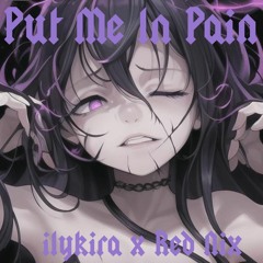 Put Me In Pain Ft. Red Nix (prod.The Ushanka Boy)