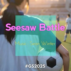 Seesaw Battle ( #GS2025 )