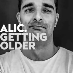 Alic. - Getting Older