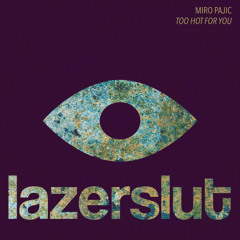 [LS087] Miro Pajic - "Too Hot for You"