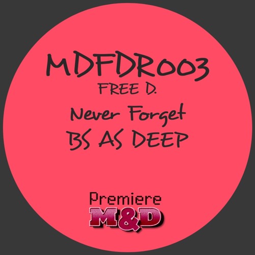MDFDR003 - Bs As Deep - Never Forget