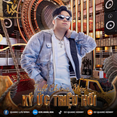 [DEMO] - Ký Ức Triệu Hồi - Full China - DJ Quang Kenny [ ZALO : 0356666996 ]