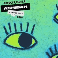 Ashibah - My Eyes Only (Affects , E.D.E.R Edit)