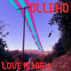 Love Is High